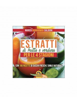 Estratti di Frutta e Verdura per le 4 Stagioni