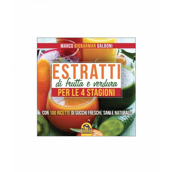 Estratti di Frutta e Verdura per le 4 Stagioni