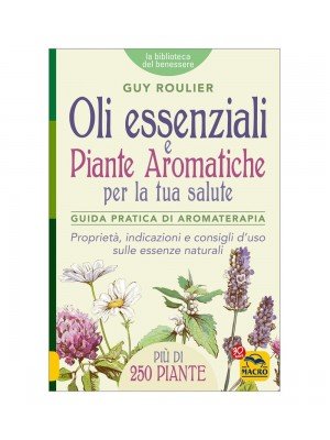 Oli Essenziali e Piante Aromatiche per la tua Salute
