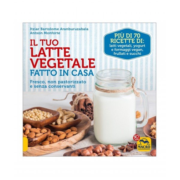 Il tuo Latte Vegetale Fatto in Casa